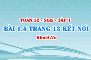 Bài 1.4 trang 13 Toán 12 tập 1 Kết nối tri thức